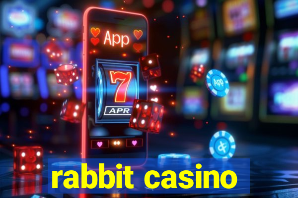 rabbit casino